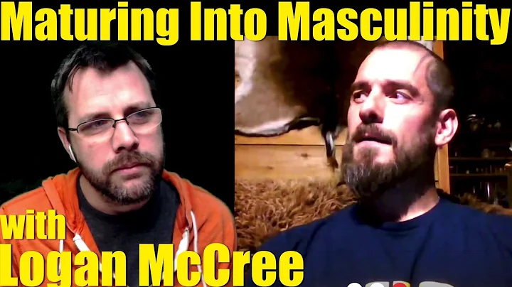 Maturing into Masculinity | with Logan McCree