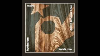 Mark Row - Love Thrown Away (Original Mix)