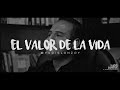 El Valor de la Vida | Yudis Lonzoy