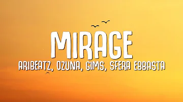 AriBeatz, Ozuna, Sfera Ebbasta, GIMS - MIRAGE (Lyrics)