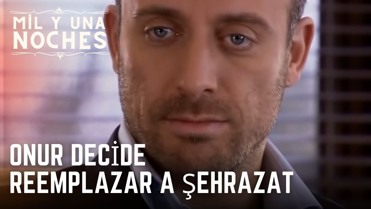 Onur decide reemplazar a Şehrazat | Las Mil y Una Noches - Episodio 15