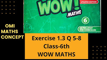 Exercise 1.3 Q 5 TO Q 8 WOW MATHS CLASS 6TH UPDATED VERSION