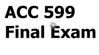 www.MindsBlow.US - ACC 599 Final Exam