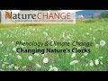 Phenology and Climate Change - Changing Nature's Clocks