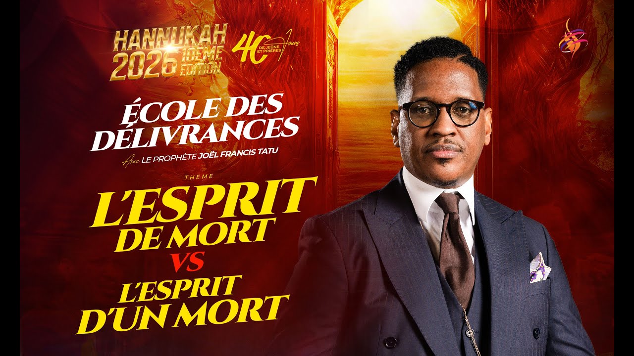 JOUR  6 : L'ESPRIT DE MORT VS L'ESPRIT D'UN MORT  AVEC LE PROPHÈTE JOEL FRANCIS TATU