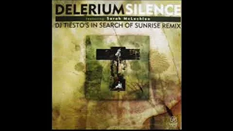Delerium feat. Sarah McLachlan - Silence - Tiesto s In Search of Sunrise Remix