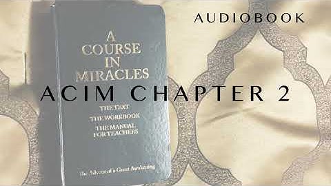 A Course in Miracles Chapter 2 THE SEPARATION AND THE ATONEMENT Audiobook