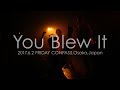 You blew it 201762 fri conpassosakajapan