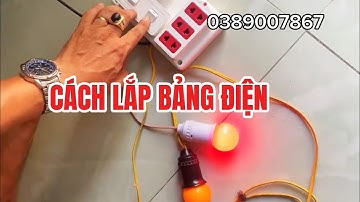 Cách lắp đặt nối dây bảng điện nổi điện quang 1 công tắc, 2 công tắc và 3 công tắc ☎️0389007867