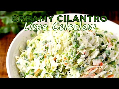 Easy and Creamy Cilantro Lime Coleslaw