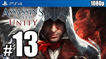 Assassin’s Creed Unity (PS4) Walkthrough PART 13 [1080p] TRUE-HD QUALITY