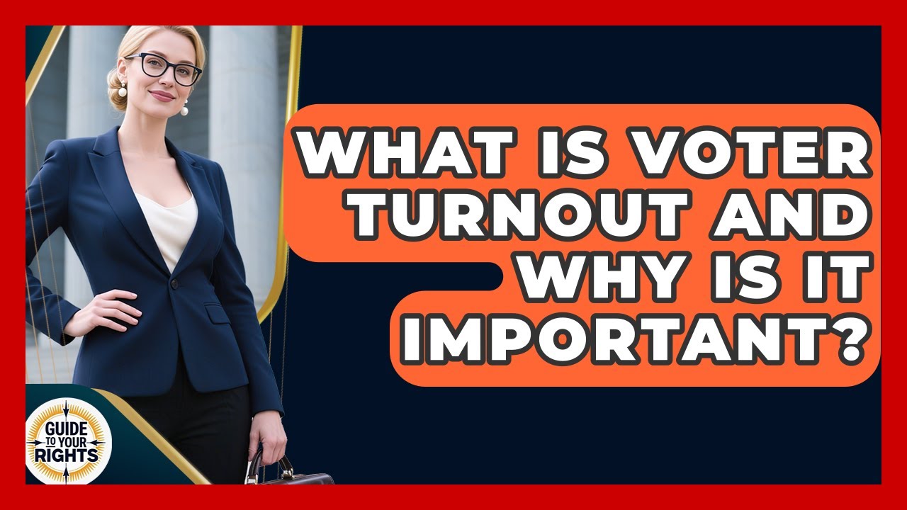 What Is Voter Turnout And Why Is It Important? - Guide To Your Rights