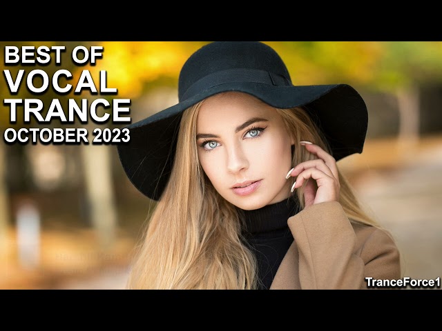 BEST OF VOCAL TRANCE MIX (October 2023) | TranceForce1 class=