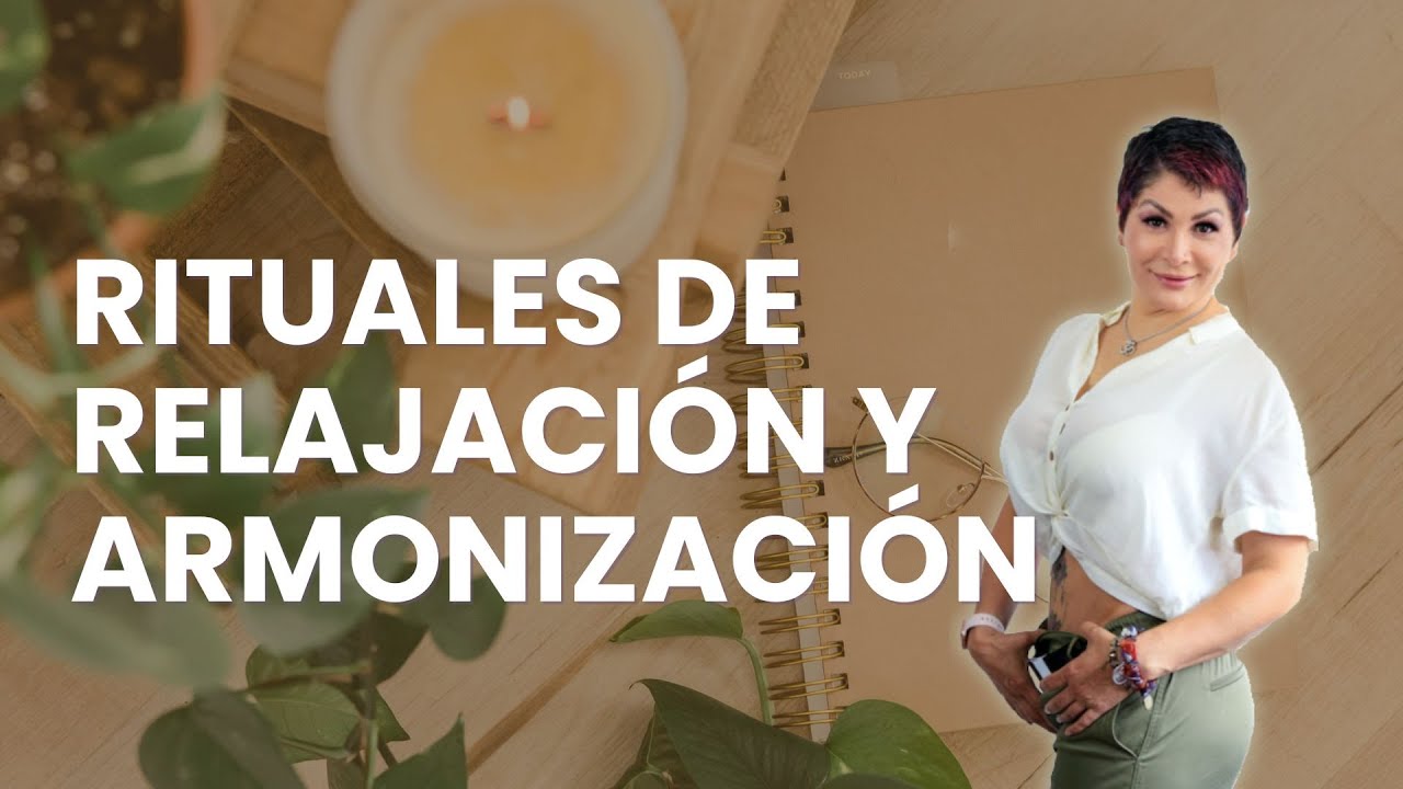 RITUALES DE RELAJACIÓN Y ARMONIZACIÓN - YouTube