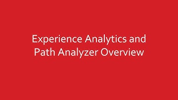 Experience Analytics and Path Analyzer Overview