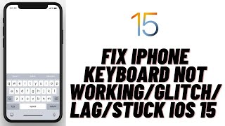 How to Fix iPhone Keyboard Not Working/Glitch/Lag/Stuck iOS 15