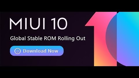 Xiaomi Rolling Out MIUI 10 New Global Stable ROM
