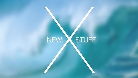 OS X Mavericks Tips & Tricks For Spring