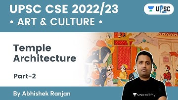 Temple Architecture Part -2 | Art & Culture | UPSC CSE/IAS 2022 | Abhishek Ranjan