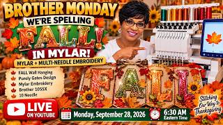 ✨ We’re Spelling FALL in MYLAR! | Brother Monday on the 10-Needle 🍁