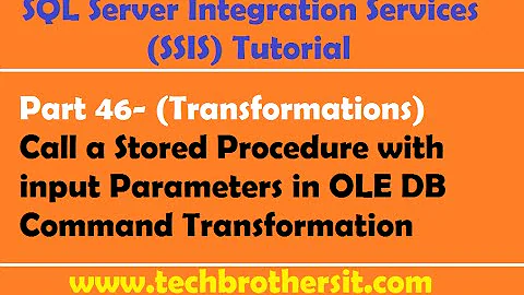 SSIS Tutorial Part 46- Call a Stored Procedure with input Parameters in OLEDB Command Transformation