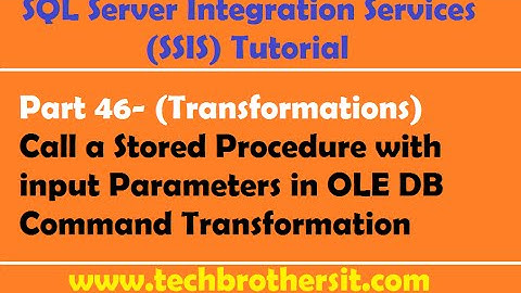 SSIS Tutorial Part 46- Call a Stored Procedure with input Parameters in OLEDB Command Transformation