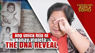 Unica Hija ni Nanay Violeta: The DNA Reveal | Kapuso Mo, Jessica Soho