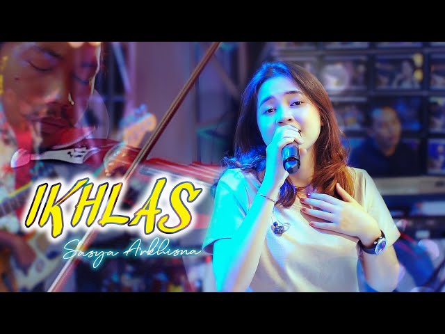 Sasya Arkhisna - Ikhlas ( Official Live Music ) class=