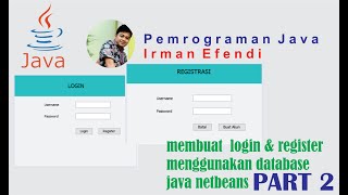 MEMBUAT LOGIN & REGISTRASI MENGGUNAKAN DATABASE - PEMROGRAMAN JAVA NETBEANS PART 2