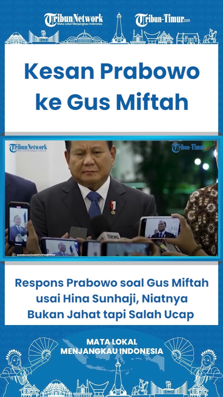SHORT Respons Prabowo soal Gus Miftah usai Hina Sunhaji, Niatnya Bukan Jahat tapi Salah Ucap