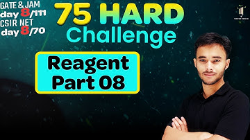 Reagent - 8 | 75 Hard Challenge | IIT JAM | CSIR NET | GATE 2024 | Vigyan Vriksh