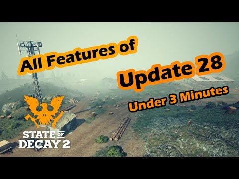 Everything to Know about UPDATE 28 Under 3 MINUTES!!! State of Decay 2