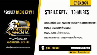 Știrile Radio KPTV - Târgu Mureș 07.03.2025