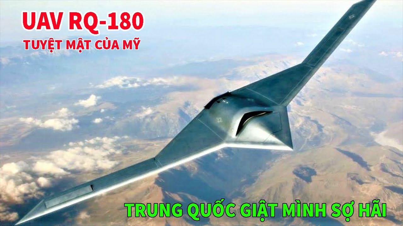 tan 180  2022  UAV RQ-180 tàn hình do thám tuyệt mật của Mỹ kiến Trung Quốc giật mình sợ hãi