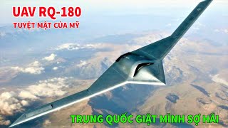 UAV RQ-180 tàn hình do thám tuyệt mật của Mỹ khiến Trung Quốc giật mình sợ hãi