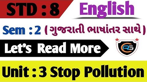 Unit. 3 Stop Pollution Std.8 English Sem.2 Let