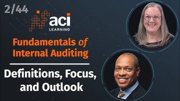 Definitions, Focus, and Outlook | Fundamentals of Internal Auditing | Part 2 of 44