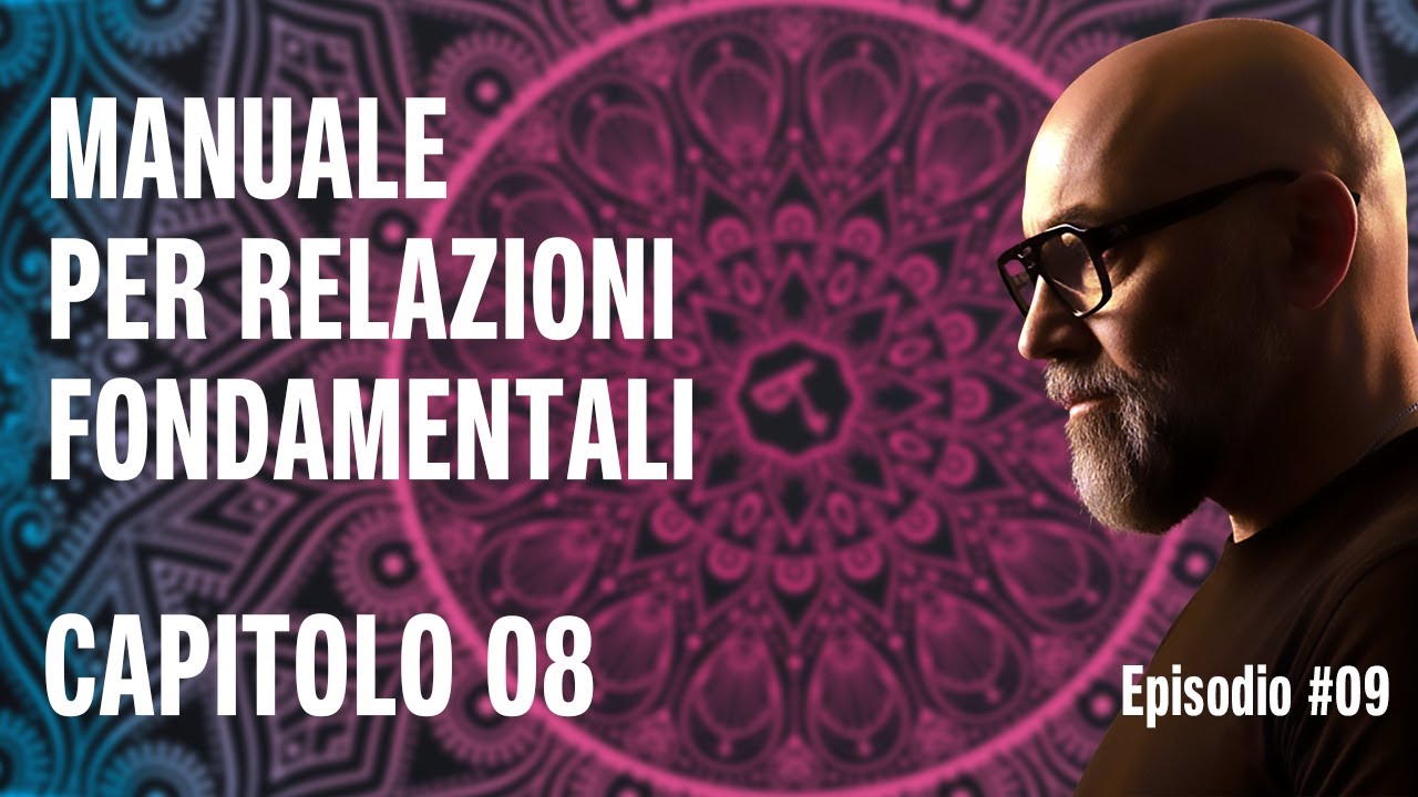 🟣 AUDIOLIBRO | MANUALE PER RELAZIONI FONDAMENTALI | 09 - Ottavo Capitolo