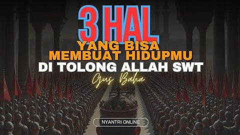 3 Hal Yang Bisa Membuat Hidupmu Ditolong Allah | Ngaji Gus Baha Terbaru