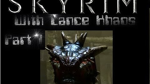 Lance Khaos Plays | Skyrim | Part 1 | Game Of Thrones!!