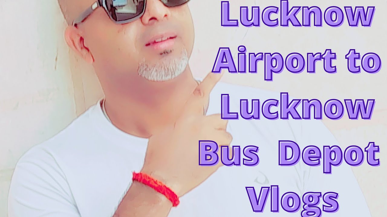 Lucknow Airport to Lucknow Bus Depot travel Vlogs ll YouTube