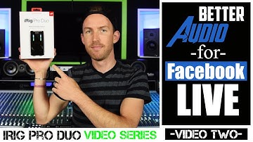 Better Audio For Facebook Live: Using An iRig Pro Duo