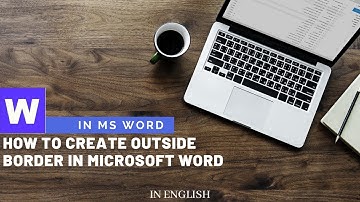 How we can Create Outside Border In Microsoft Word.