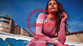 GeoM - Back To You (Marc Philippe Remix)