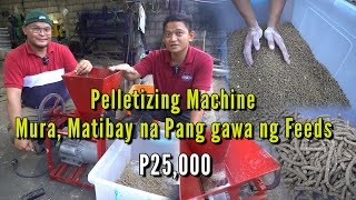 Pelletizing Machine - P25k - Mura at Matibay  na Pang-Gawa ng Feeds