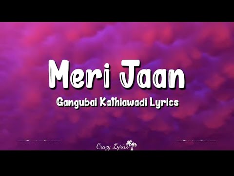 Meri Jaan Lyrics Gangubai Kathiawadi Alia Bhatt Neeti Mohan Sanjay Leela Bhansali Kumaar
