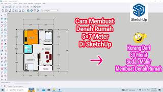 Cara Membuat Denah Rumah 5×7 Meter di SketchUp || Tutorial Lengkap & Detail