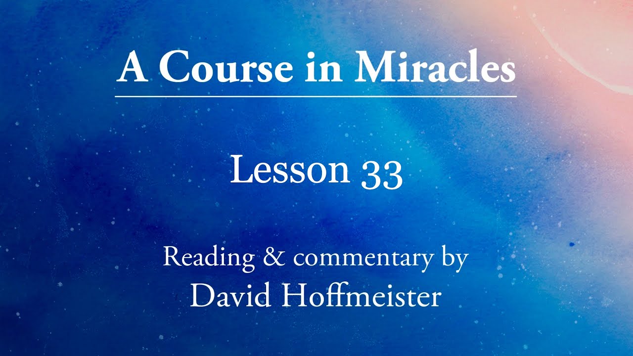 ACIM Lessons - 33 