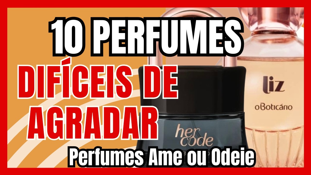 10 PERFUMES CRITICADOS O Boticário Natura ... Perfumes Difíceis de Agradar