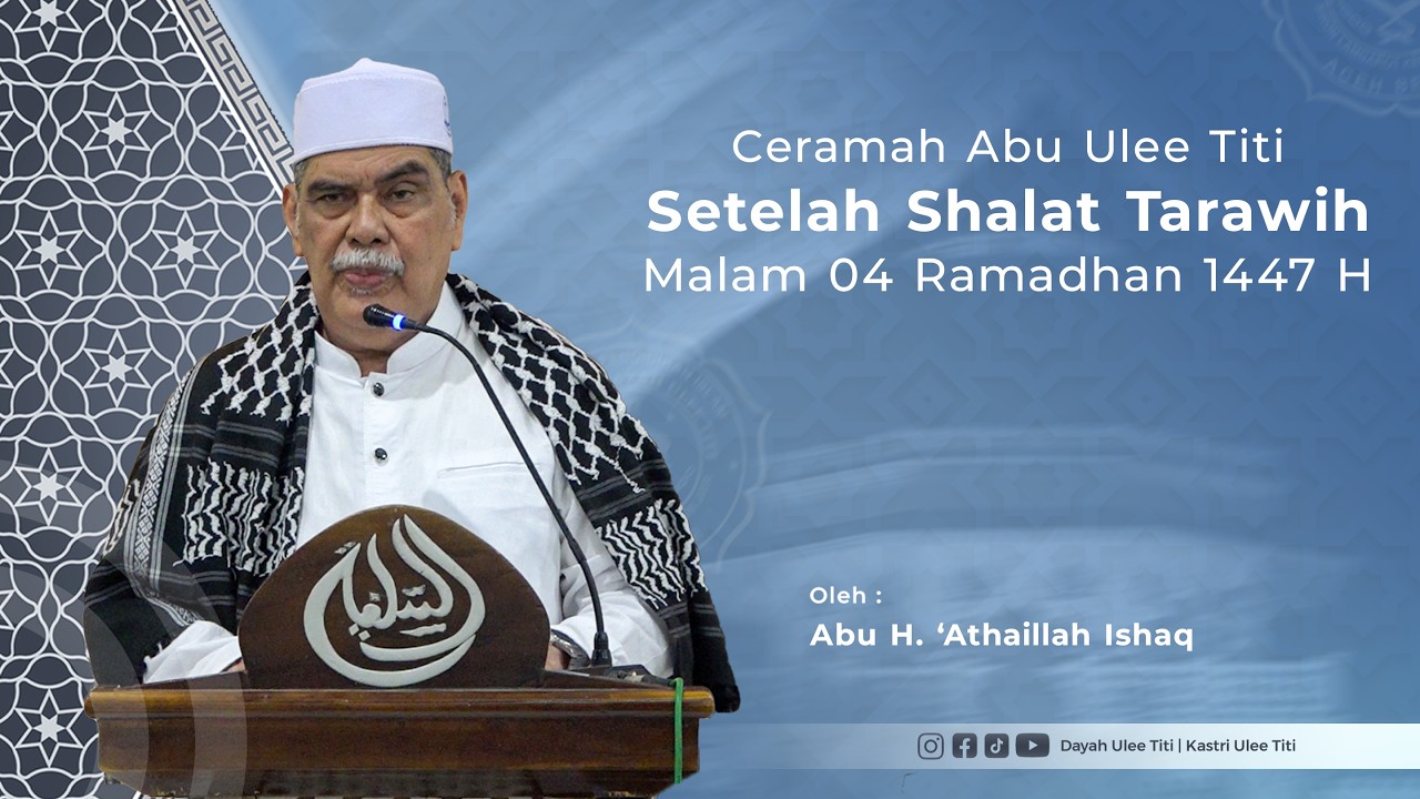 Ceramah Abu Ulee Titi | Malam Ke-4 Ramadhan 1447 H | Dayah Ulee Titi